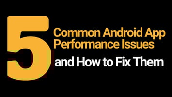 5 Common Android App Performance Issues and How to Fix Them - Android development guide with yellow number 5 on black background