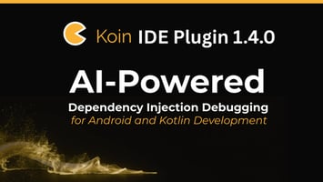 Koin IDE Plugin 1.4.0 announcement banner featuring AI-Powered Dependency Injection Debugging for Android and Kotlin Development with Koin logo on dark background