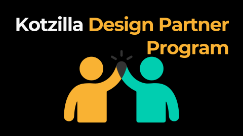 Kotzilla design partner program